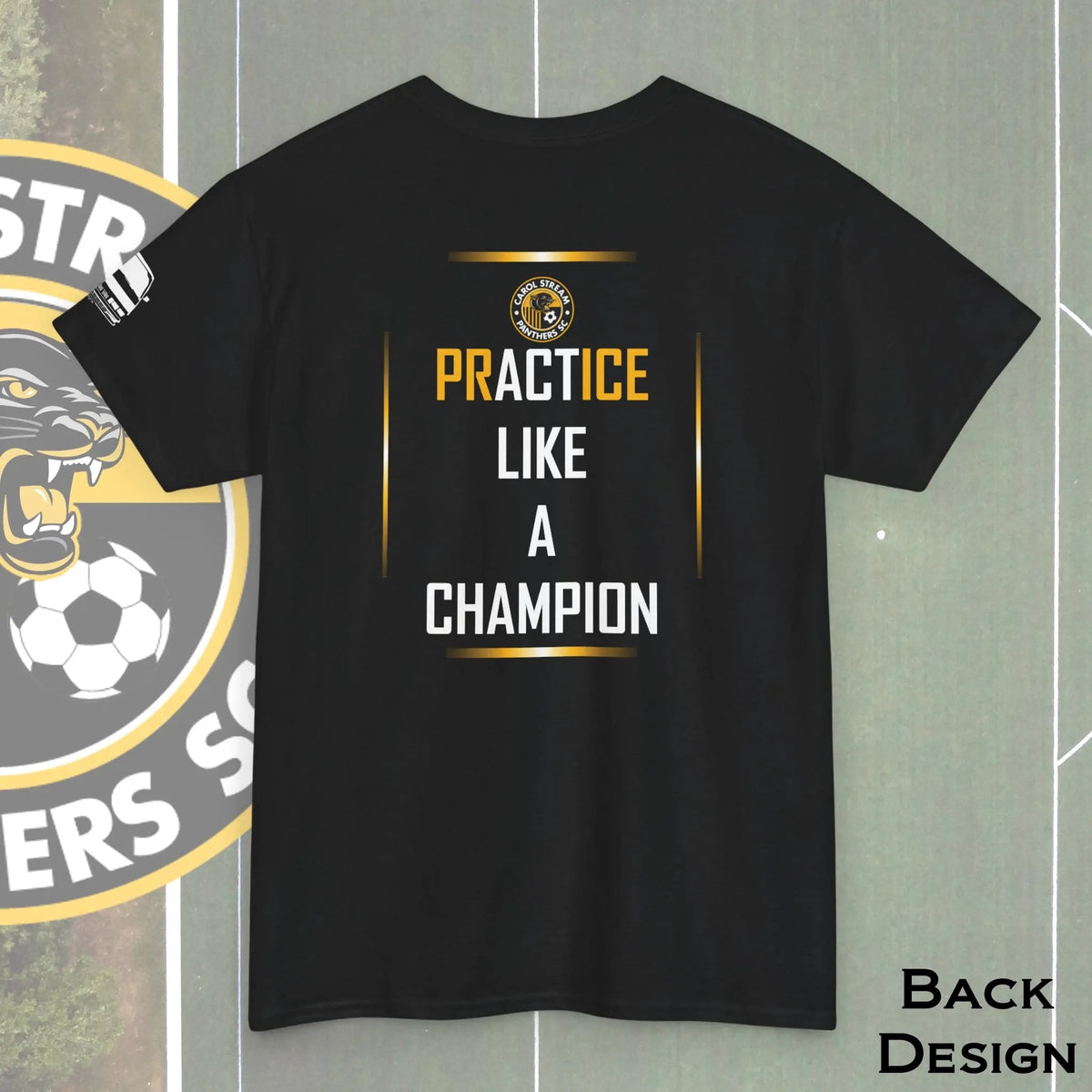 Carol Stream Panthers Soccer Club Practice Like A Champion Graphic T-shirt