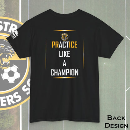 Carol Stream Panthers Soccer Club Practice Like A Champion Graphic T-shirt