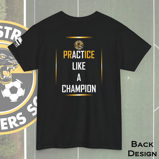Carol Stream Panthers Soccer Club Practice Like A Champion Graphic T-shirt